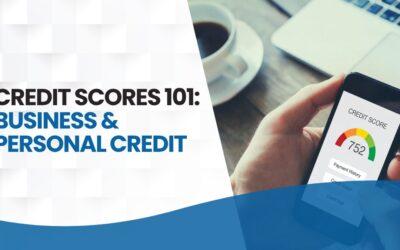 Credit Scores 101: Business and Personal Credit